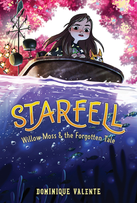 Starfell #2: Willow Moss & the Forgotten Tale - Valente, Dominique
