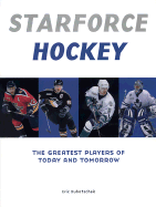 Starforce Hockey: The Greatest Players of Today and Tomorrow