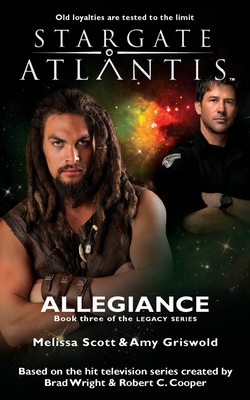 STARGATE ATLANTIS Allegiance (Legacy book 3) - Scott, Melissa, and Griswold, Amy