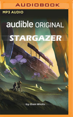 Stargazer - Wells, Dan, and Kay, Cindy (Read by), and Drake, Margaret Ying (Read by)