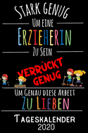 Stark genug um eine Erzieherin zu sein Verr?ckt genug um genau diese Arbeit zu lieben - Tageskalender 2020: DIN A5 Kalender / Terminplaner / Tagesplaner 2020 12 Monate: Januar bis Dezember 2020 - Jeder Tag auf 1 Seite