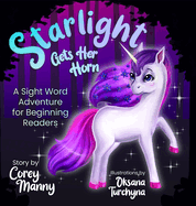 Starlight Gets Her Horn: A Sight Word Adventure for Beginning Readers