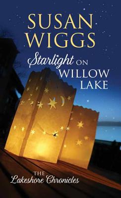 Starlight on Willow Lake: Lakeshore Chronicles - Wiggs, Susan