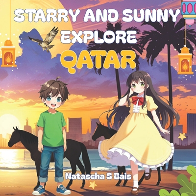 Starry and Sunny Explore Qatar - Bais, Natascha S