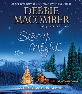 Starry Night: A Christmas Novel - Macomber, Debbie, and Lowman, Rebecca (Read by)