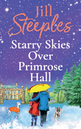 Starry Skies Over Primrose Hall: A completely beautiful, heart-warming romance from Jill Steeples