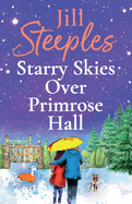 Starry Skies Over Primrose Hall: A completely beautiful, heart-warming romance from Jill Steeples
