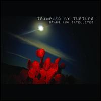 Stars and Satellites [10th Anniversary Edition] - Trampled by Turtles