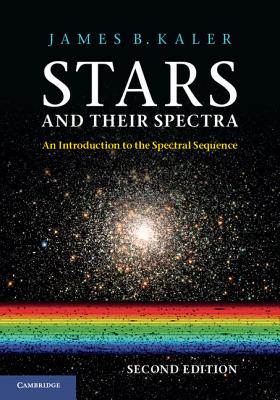 Stars and Their Spectra: An Introduction to the Spectral Sequence - Kaler, James B