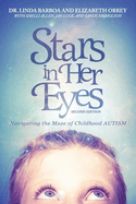Stars in Her Eyes: Navigating the Maze of Childhood Autism: Navigating the: Voices for a New Path