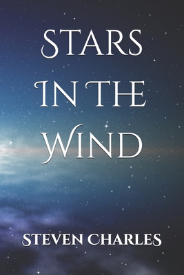 Stars In The Wind - Charles, Steven Graham