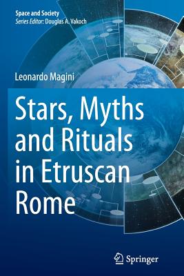 Stars, Myths and Rituals in Etruscan Rome - Magini, Leonardo