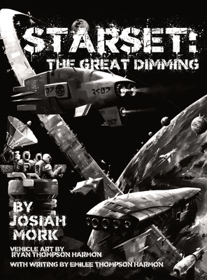 Starset: The Great Dimming Core Manual - Mork, Josiah, and Thompson Harmon, Ryan, and Thompson Harmon, Emilee