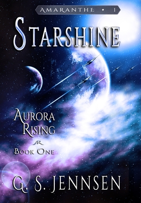 Starshine: Aurora Rising Book One - Jennsen, G S