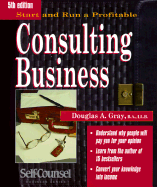 Start and Run a Profitable Consulting Business: A Step-By-Step Business Plan (Self Counsel Business Series)