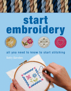 Start Embroidery: All You Need to Know to Start Stitching