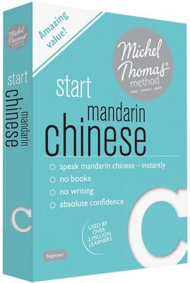 Start Mandarin Chinese (Learn Mandarin Chinese with the Michel Thomas Method) - Goodman, Harold, and Thomas, Michel