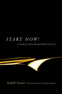 Start Now!: A Book of Soul and Spiritual Exercises