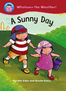 Start Reading: Whatever the Weather: Sunny Day - Rider, Cynthia, and Evans, Nicole (Illustrator)