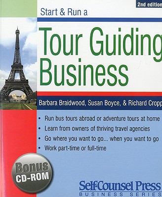 Start & Run a Tour Guiding Business - Braidwood, Barbara, and Boyce, Susan, and Cropp, Richard