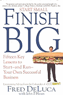 Start Small, Finish Big: 15 Key Lessons to Start-And Run-Your Own Successful Business