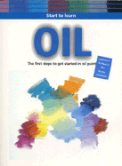 Start to Learn Oil: The First Steps to Get Started in Oil Painting