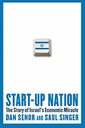 Start-Up Nation: The Story of Israel's Economic Miracle - Senor, Dan, and Singer, Saul