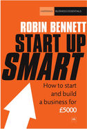 Start-Up Smart: How to Start and Build a Successful Business on a Budget