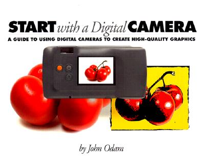 Start with a Digital Camera - Odam, John, and Cdam, John