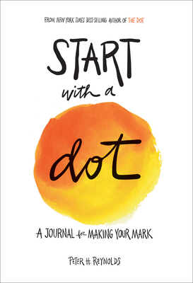 Start with a Dot (Guided Journal): A Journal for Making Your Mark - Reynolds, Peter H