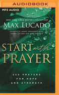 Start with Prayer: 250 Prayers for Hope and Strength