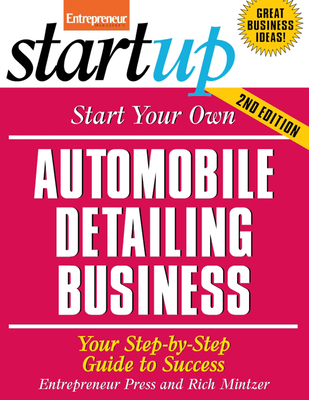 Start Your Own Automobile Detailing Business: Your Step-By-Step Guide to Success - Entrepreneur Press