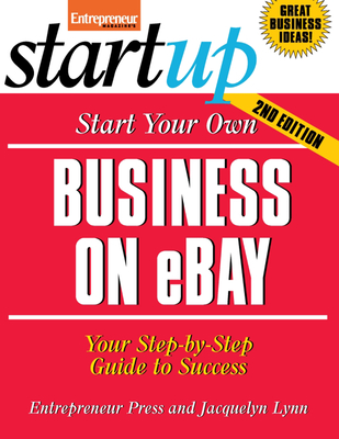 Start Your Own Business on Ebay: Your Step-By-Step Guide to Success - Entrepreneur Press
