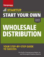 Start Your Own Wholesale Distribution Business, Fourth Edition