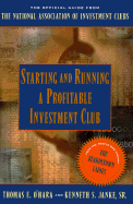 Starting and Running a Profitable Investment Club: The Official Guide from the National Association of Investment Clubs