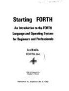 Starting Forth: An Introduction to the Forth Language and Operating System for Beginners and Professionals - Brodie, Leo, and Forth, Inc Staff