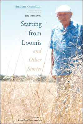 Starting from Loomis and Other Stories - Kashiwagi, Hiroshi, and Yamamura, Tim (Editor)