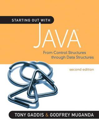 Starting Out with Java: From Control Structures Through Data Structures - Gaddis, Tony, and Muganda, Godfrey