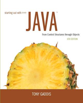 Starting Out with Java: From Control Structures through Objects - Gaddis, Tony