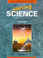 Starting Science: Bk. 1 - Fraser, Alan, and Gilchrist, Ian