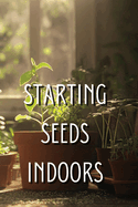 Starting Seeds Indoors