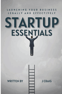 Startup Essentials: Launching Your Business Legally and Effectively