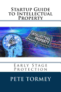Startup Guide to Intellectual Property: Early Stage Protection of IP