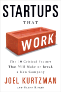Startups That Work: The 10 Critical Factors That Will Make or Break a New Company - Kurtzman, Joel, and Rifkin, Glenn