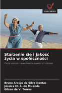 Starzenie si  i jako c  ycia w spoleczno ci
