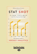 Stat Shot: The Ultimate Guide to Hockey Analytics