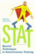 Stat: Special Techniques in Assertiveness Training for Women in the Health Profession - Chenevert, Melodie, RN, Bsn, MN, Ma