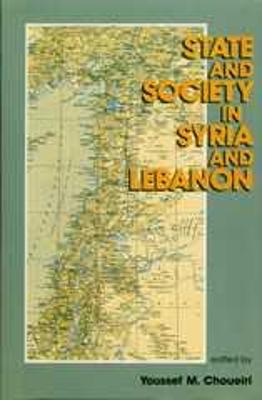 State and Society in Syria and Lebanon - Choueiri, Youssef M