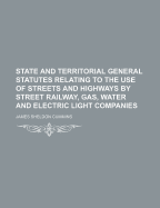 State and Territorial General Statutes Relating to the Use of Streets and Highways