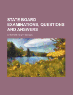State Board Examinations, Questions and Answers